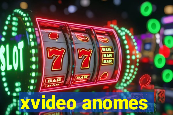 xvideo anomes